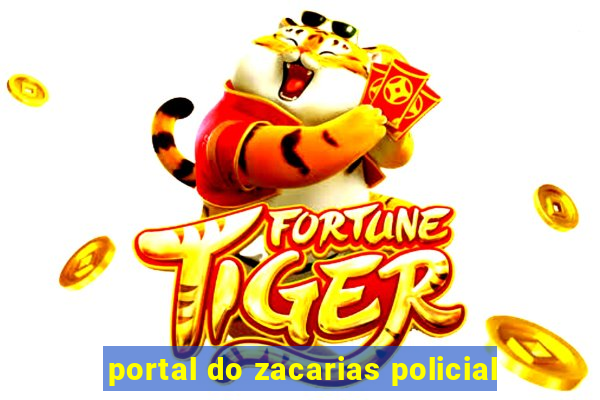 portal do zacarias policial